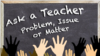 Problem, Issue or Matter?