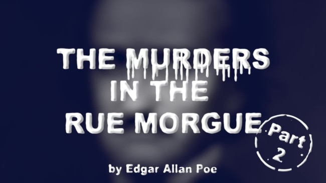 The Murders in the Rue Morgue by Edgar Allan Poe, Part Two